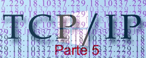 Tcp / Ip parte 5