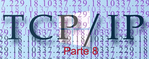 Tcp / IP parte 8